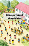 Wimmelbuch- Kindergarten und Schulerlebnisse