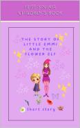 The Story of little Emmi and the Flowerelv: Short Story